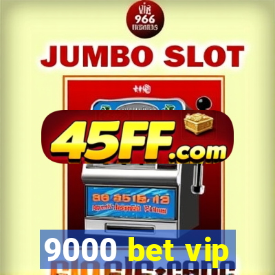 9000 bet vip